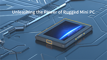 Unleashing the Power of Rugged Mini PCs: Versatility and Durability Redefined